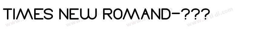 TIMES NEW ROMAND字体转换 TIMES NEW ROMAND字体转换